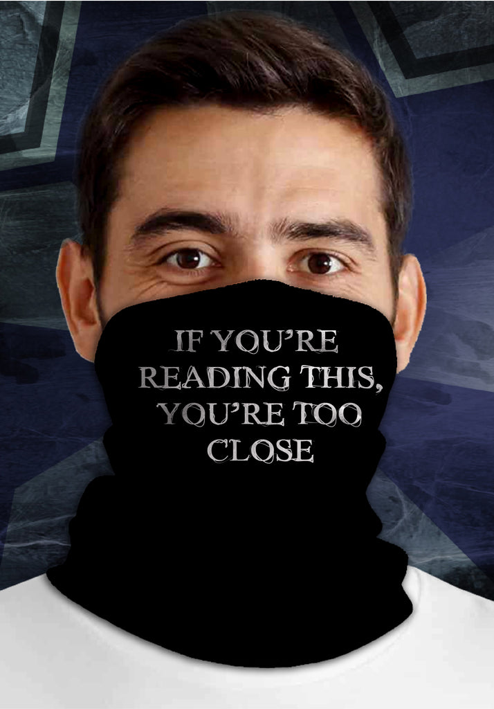 You're Too Close, Dirty Sports Face Mask Shield